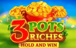 3 Pots Riches: Hold and Win